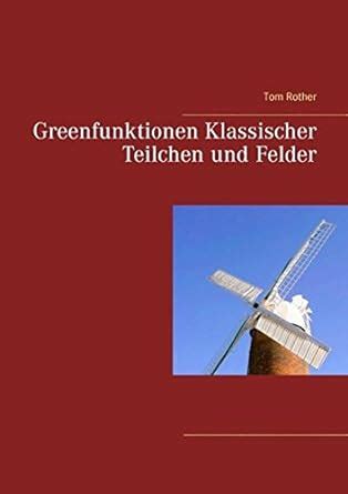 greenfunktionen klassischer teilchen felder rother ebook Epub