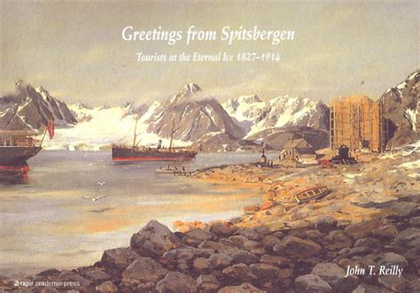 greetings from spitsbergen tourists at the eternal ice 1827 1914 Doc