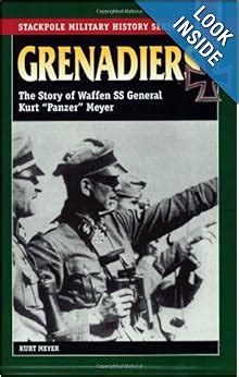 grenadiers the story of waffen ss general kurt panzer meyer stackpole military history series Kindle Editon