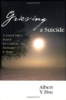 grieving a suicide a loved ones search for comfort answers and hope PDF