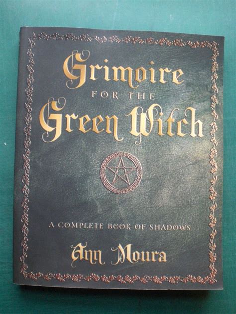 grimoire for the green witch a complete book of shadows ann moura Reader