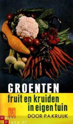 groenten fruit en kruiden in eigen tuin PDF