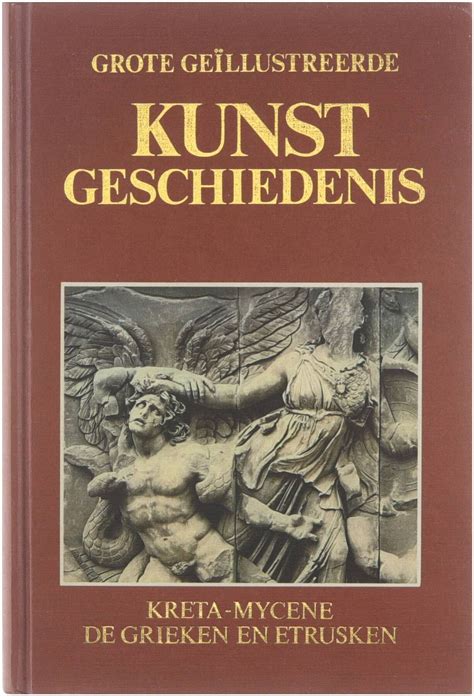 grote gellustreerde kunstgeschiedenis derde deel kreta mycene de grieken en etrusken Doc