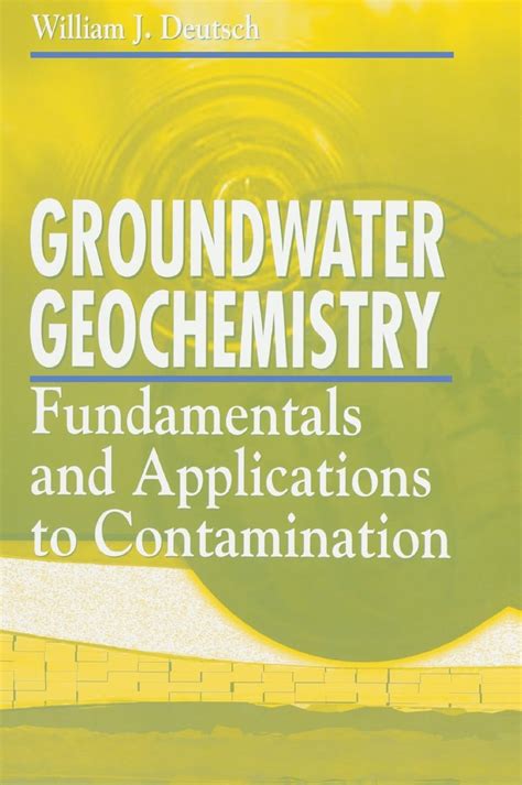 groundwater geochemistry fundamentals applications contamination Epub