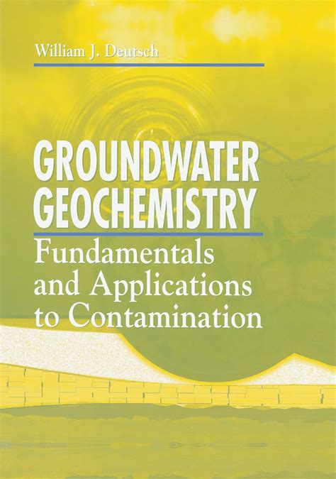 groundwater geochemistry fundamentals applications contamination Ebook Kindle Editon