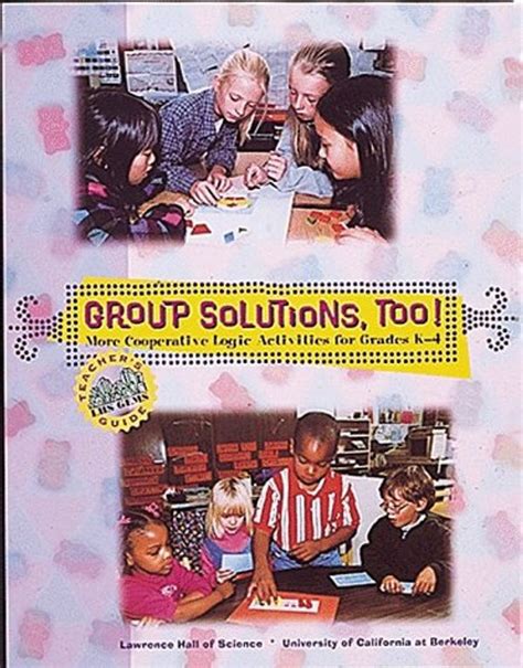 group solutions too more cooperative logic activities for grades k 4 great explorations in math and science Doc