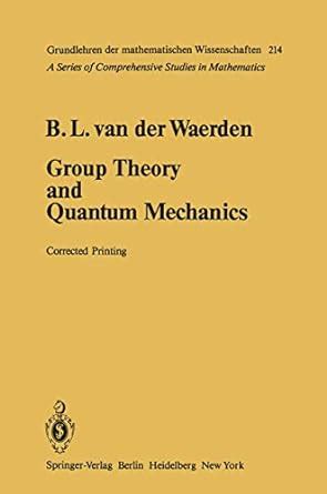 group theory and quantum mechanics grundlehren der mathematischen wissenschaften Epub