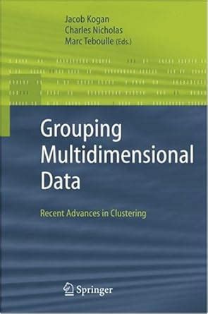 grouping multidimensional data recent advances in clustering Reader