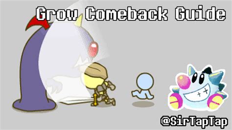 Grow Comeback Walkthrough