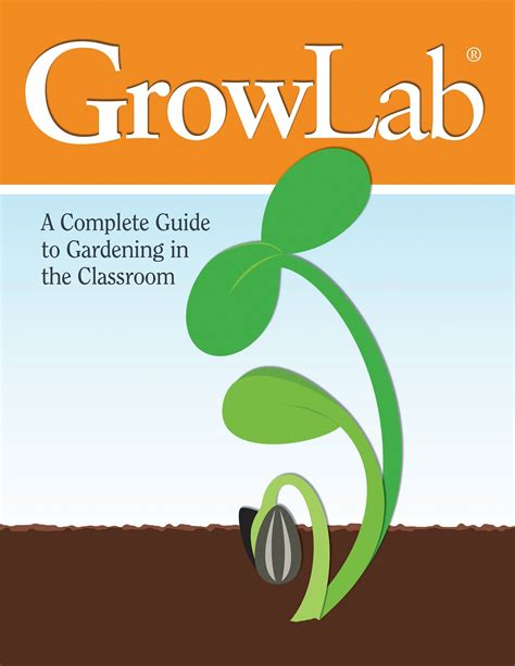 grow lab a complete guide to gardening in the classroom PDF