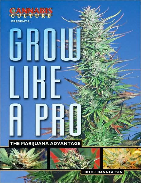 grow like a pro the marijuana advantage Kindle Editon
