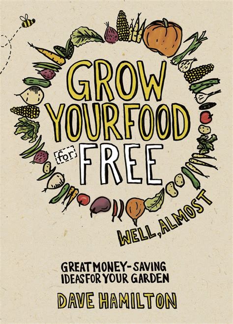 grow your food for free well almost great money saving ideas for your garden PDF