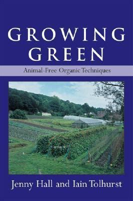 growing green animal free organic techniques Reader