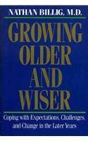 growing older and wiser coping with expectations challenges and change in the later years Doc