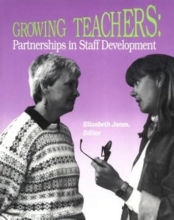 growing teachers partnerships in staff development Doc