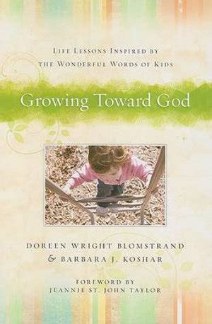 growing toward god life lessons inspired by the wonderful words of kids Epub