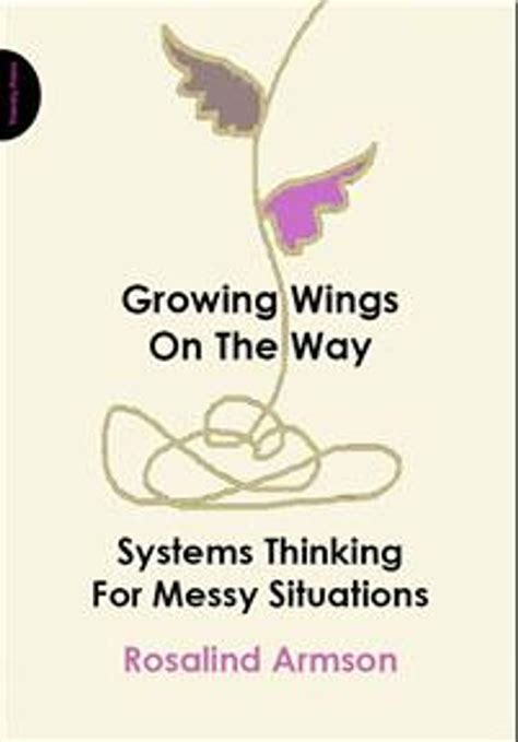 growing wings on the way systems thinking for messy situations Epub