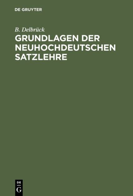 grundlagen neuhochdeutschen satzlehre berthold delbr ck PDF