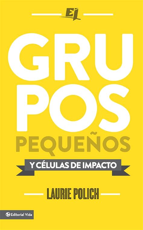 grupos pequenos y celulas de impacto especialidades juveniles spanish edition Reader