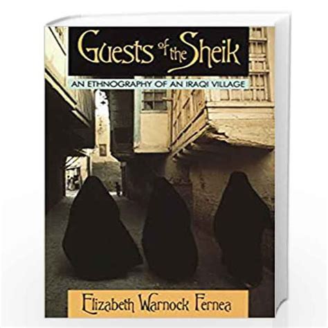 guests of the sheik an ethnography of an iraqi village PDF