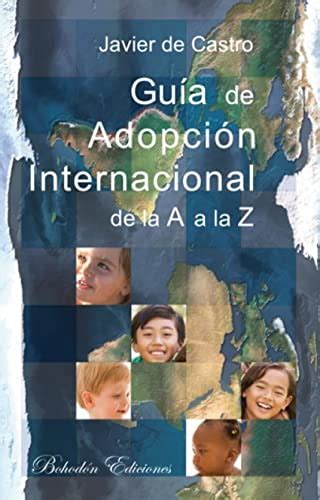 guia de adopcion internacional de la a a la z Kindle Editon