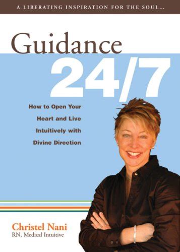 guidance 24 or 7 how to open your heart and live intuitively with divine direction PDF