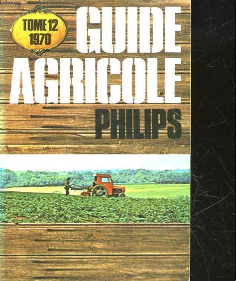 guide agricole philips tome 12 1970 Reader