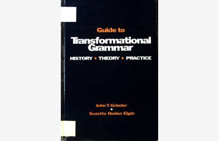 guide to transformational grammar history theory practice Reader