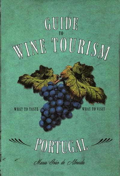 guide to wine tourism in portugal zest books Doc