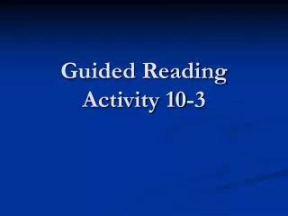 guided reading activity 10 3 Doc