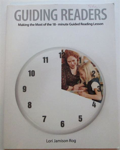 guiding readers making the most of the 18 minute guided reading lesson Reader