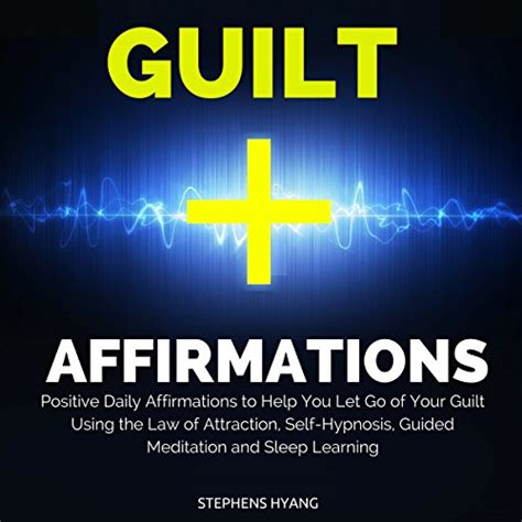 guilt affirmations attraction self hypnosis meditation Kindle Editon