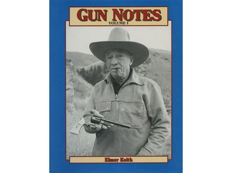 gun notes elmer keiths guns and ammo articles of the 1960s volume i Kindle Editon