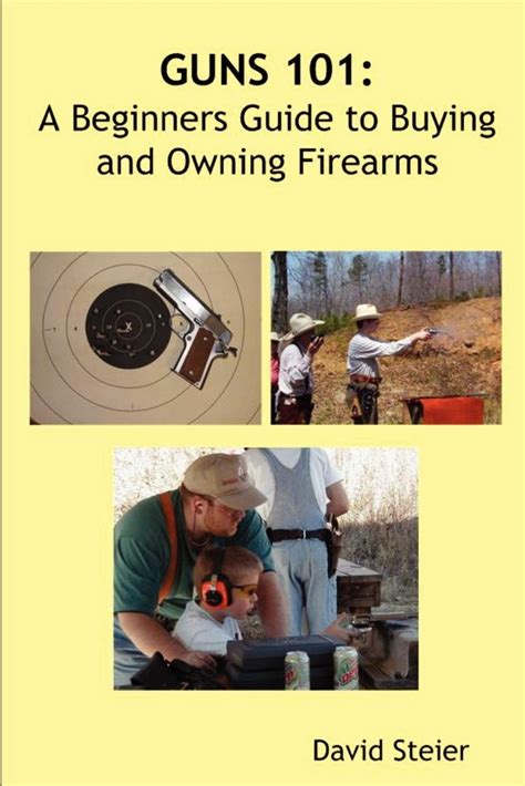 guns 101 a beginners guide to buying and owning firearms Doc