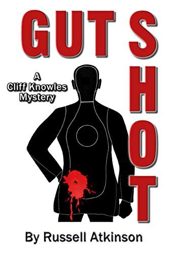 gut shot a cliff knowles mystery cliff knowles mysteries volume 5 Reader