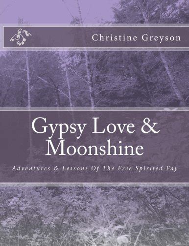 gypsy love and moonshine adventures and lessons of the free spirited fay Kindle Editon