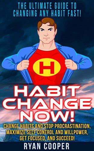 habit habit change now the ultimate guide to changing any habit fast change habits and stop procrastination Epub