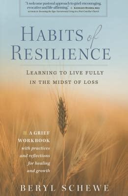 habits of resilience learning to live fully in the midst of loss Reader