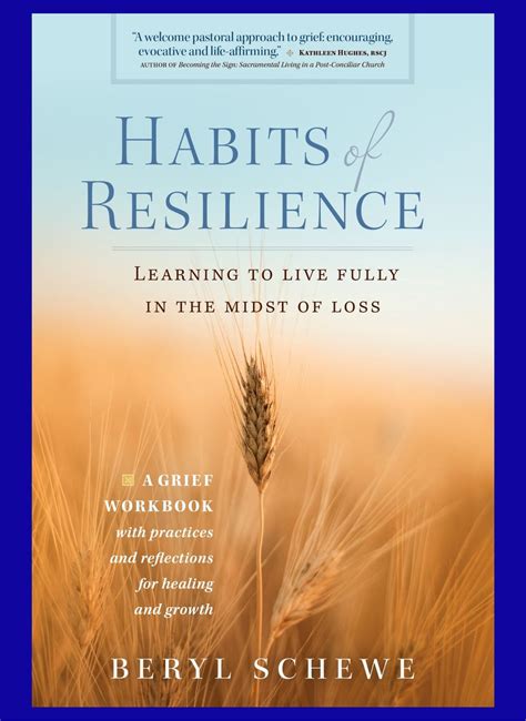 habits of resilience learning to live fully in the midst of loss Reader