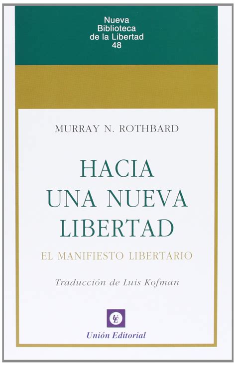 hacia una nueva libertad el manifiesto libertario nueva biblioteca de la libertad Epub