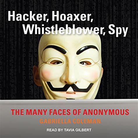hacker hoaxer whistleblower spy the many faces of anonymous Doc