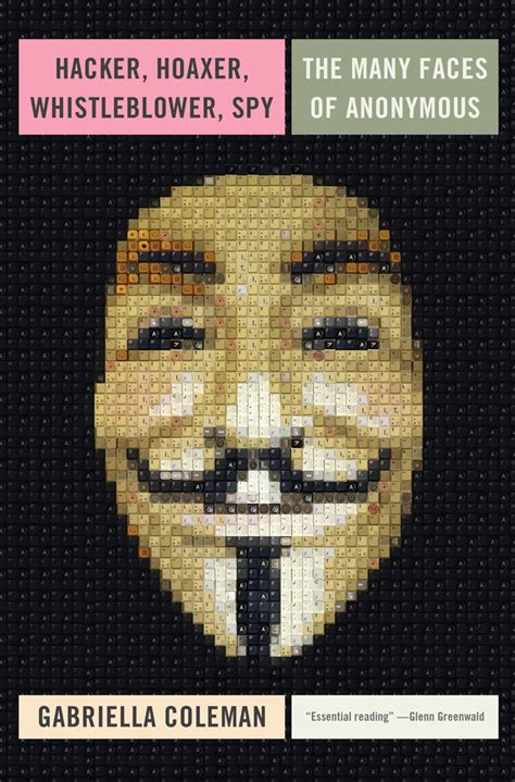 hacker hoaxer whistleblower spy the many faces of anonymous Doc