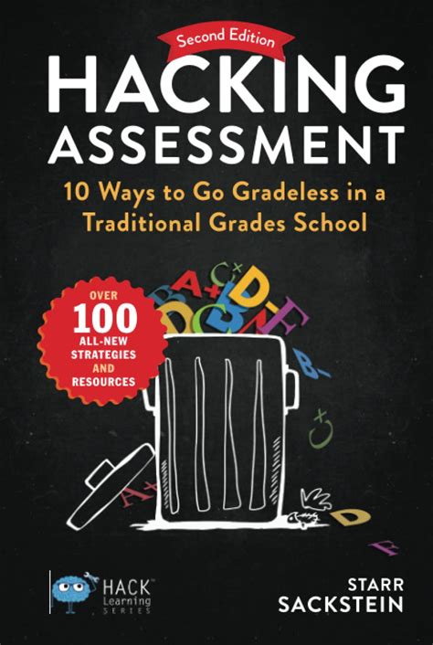 hacking assessment 10 ways to go gradeless in a traditional grades school hack learning series volume 3 Reader