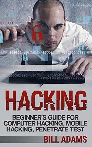 hacking beginners guide for computer hacking mobile hacking and penetrate tests book Kindle Editon