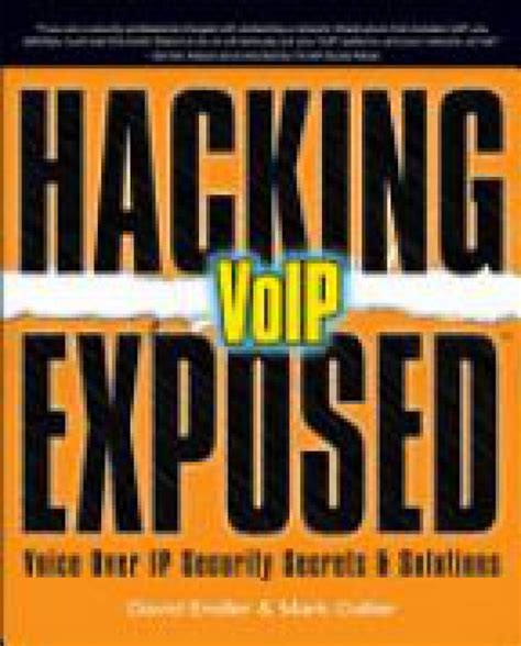 hacking exposed voip voice over ip security secrets and solutions Doc