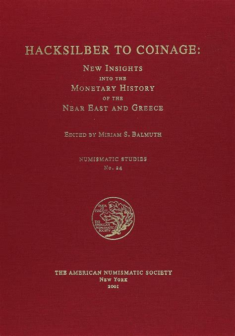 hacksilber to coinage new insights into the monetary history of the near east and greece numismatic studies Doc