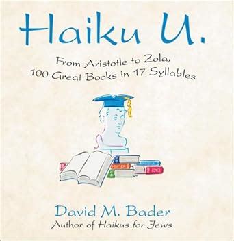 haiku u from aristotle to zola 100 great books in 17 syllables Doc
