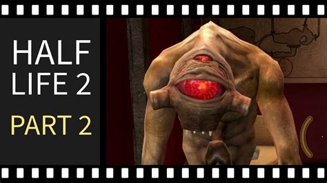 Half Life 2 Part 2 Walkthrough
