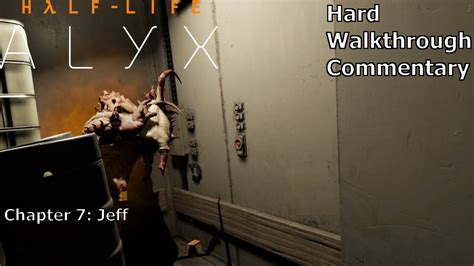 Half Life Alyx Chapter 7 Walkthrough