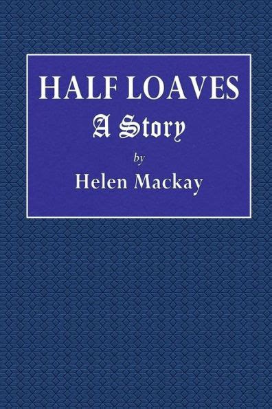 half loaves story helen mackay PDF